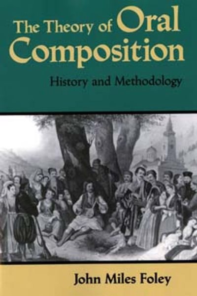 The Theory of Oral Composition: History and Methodology (Folkloristics) cover