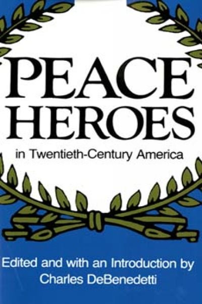 Peace Heroes in Twentieth-Century America cover