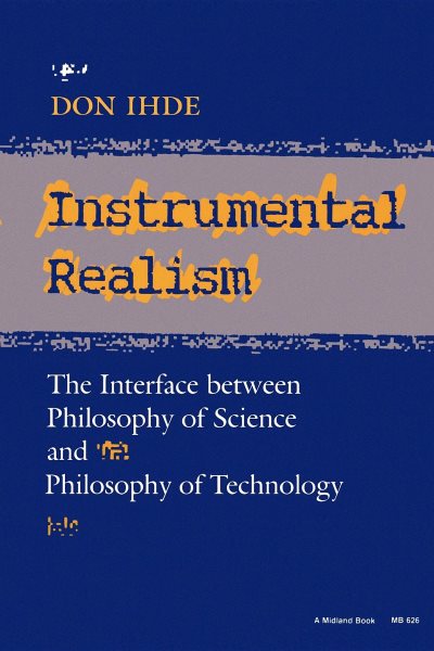 Instrumental Realism: The Interface between Philosophy of Science and Philosophy of Technology cover