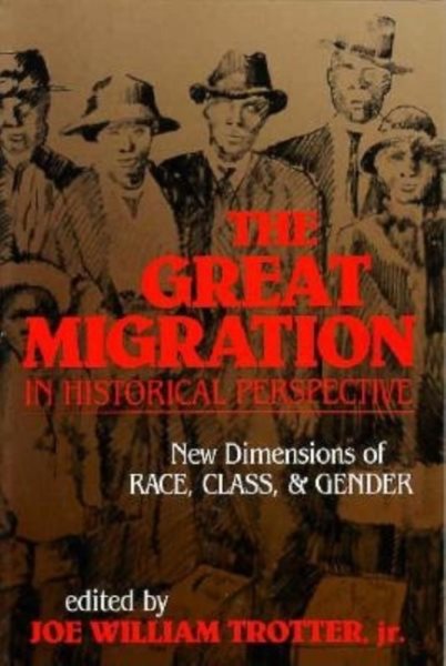 The Great Migration in Historical Perspective: New Dimensions of Race, Class, and Gender (Blacks in the Diaspora)