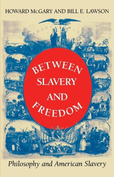 Between Slavery and Freedom: Philosophy and American Slavery (Blacks in the Diaspora) cover