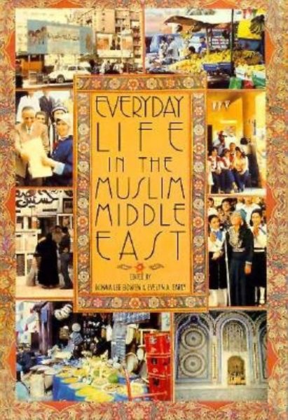 Everyday Life in the Muslim Middle East (Indiana Series in Arab and Islamic Studies)