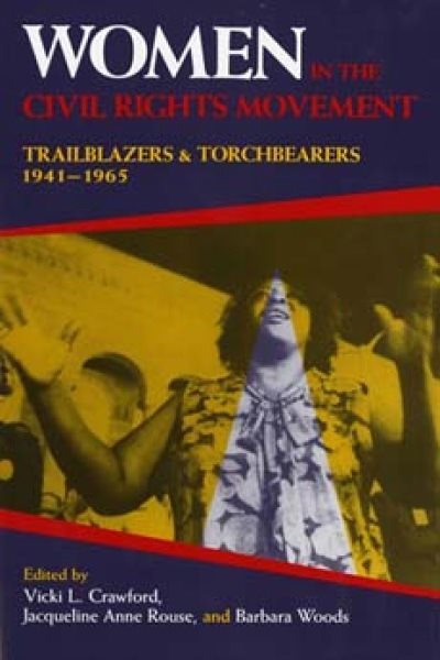 Women in the Civil Rights Movement: Trailblazers and Torchbearers, 1941-1965 (Blacks in the Diaspora) cover