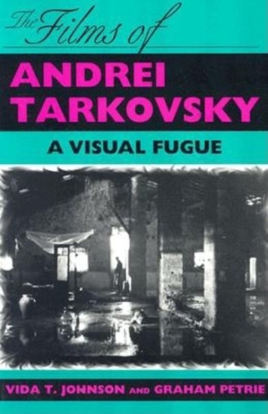The Films of Andrei Tarkovsky: A Visual Fugue cover