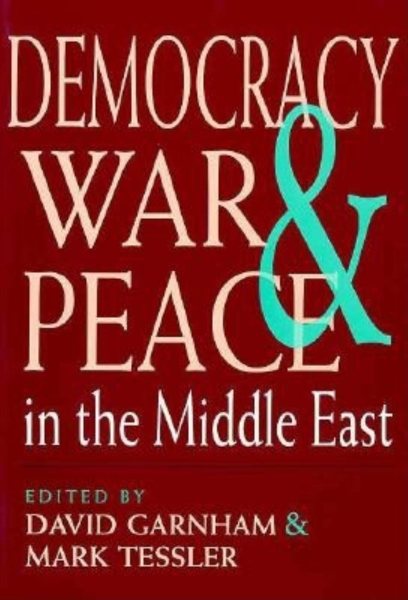 Democracy, War, and Peace in the Middle East (Indiana Series in Arab and Islamic Studies) cover