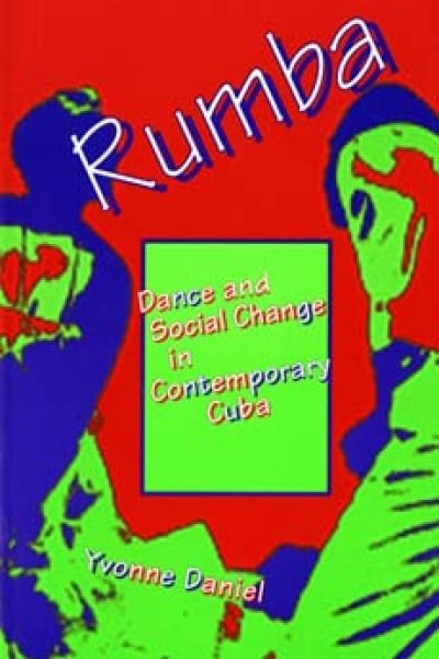 Rumba: Dance and Social Change in Contemporary Cuba (Blacks in the Diaspora) cover