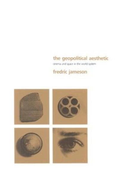 The Geopolitical Aesthetic: Cinema and Space in the World System (Perspectives)