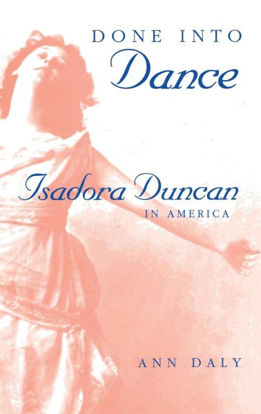 Done Into Dance: Isadora Duncan in America cover