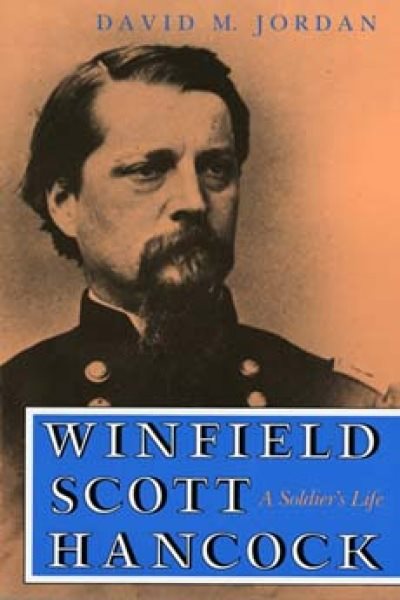 Winfield Scott Hancock: A Soldier’s Life cover