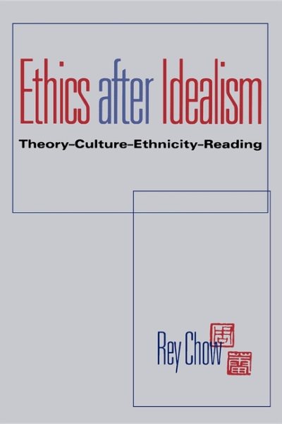 Ethics after Idealism: Theory, Culture, Ethnicity, Reading (Theories of Contemporary Culture) cover