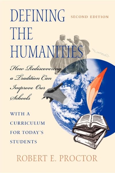 Defining the Humanities: How Rediscovering a Tradition Can Improve Our Schools, Second Edition With a Curriculum for Today’s Students cover
