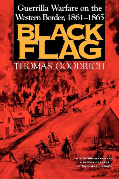 Black Flag: Guerrilla Warfare on the Western Border, 1861-1865: A Riveting Account of a Bloody Chapter in Civil War History cover