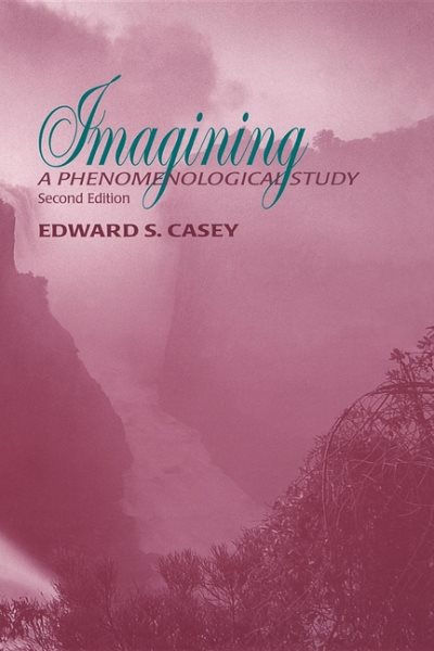 Imagining, Second Edition: A Phenomenological Study (Studies in Continental Thought) cover