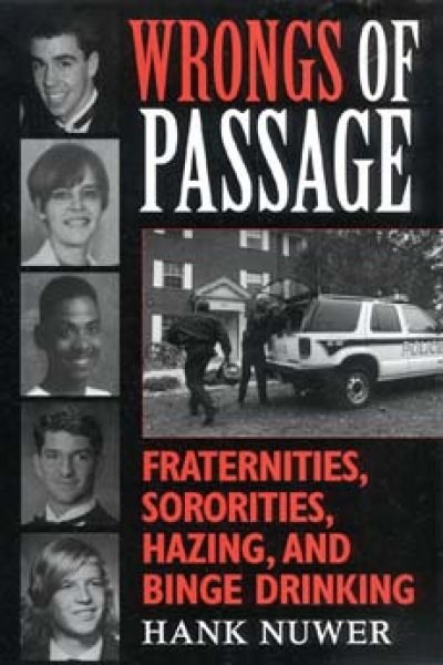 Wrongs of Passage: Fraternities, Sororities, Hazing, and Binge Drinking