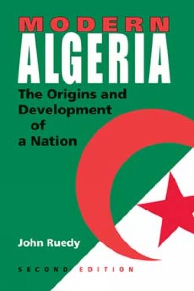 Modern Algeria, Second Edition: The Origins and Development of a Nation cover