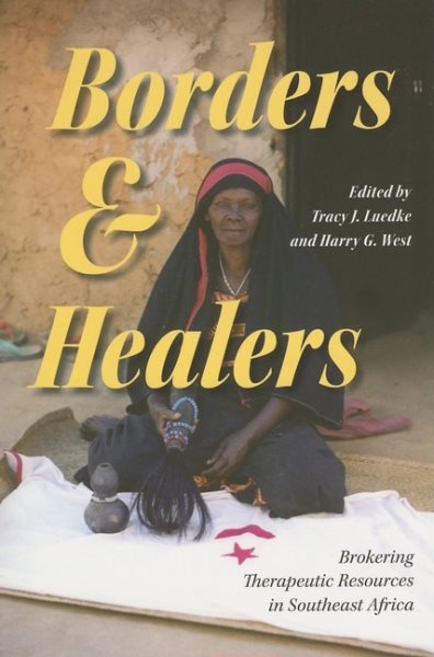 Borders and Healers: Brokering Therapeutic Resources in Southeast Africa cover