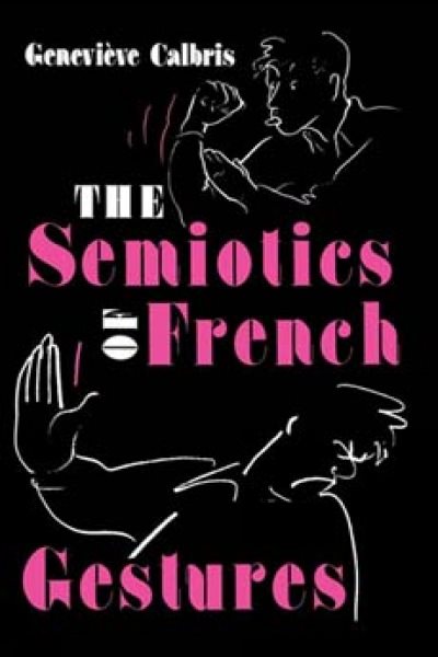 The Semiotics of French Gestures (Advances in Semiotics) cover