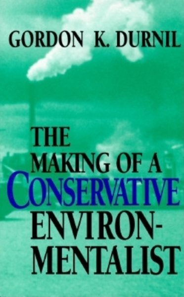The Making of a Conservative Environmentalist cover