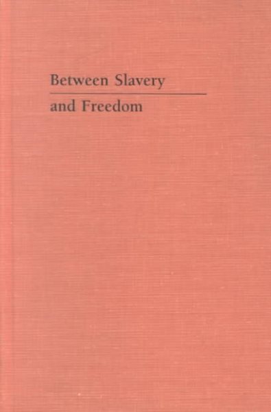 Between Slavery and Freedom: Philosophy and American Slavery (Blacks in the Diaspo) cover