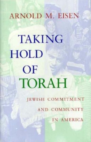 Taking Hold of Torah: Jewish Commitment and Community in America (Helen and Martin Schwartz Lectures in Jewish Studies, 1996) cover