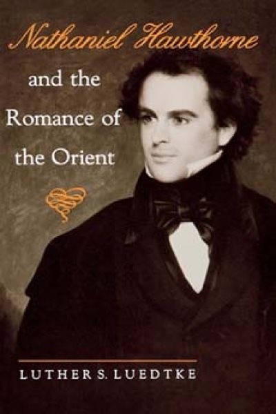 Nathaniel Hawthorne and the Romance of the Orient cover