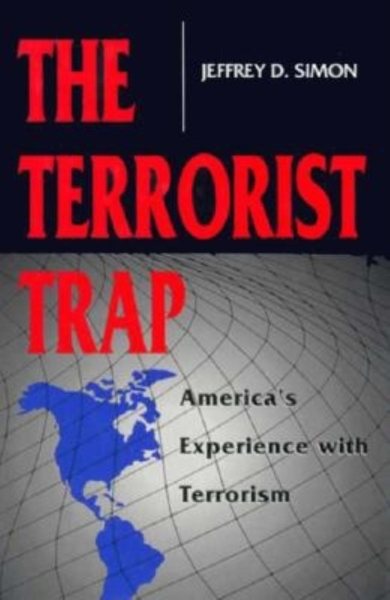 The Terrorist Trap: America's Experience with Terrorism cover