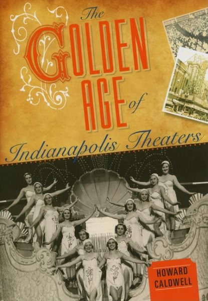 The Golden Age of Indianapolis Theaters cover