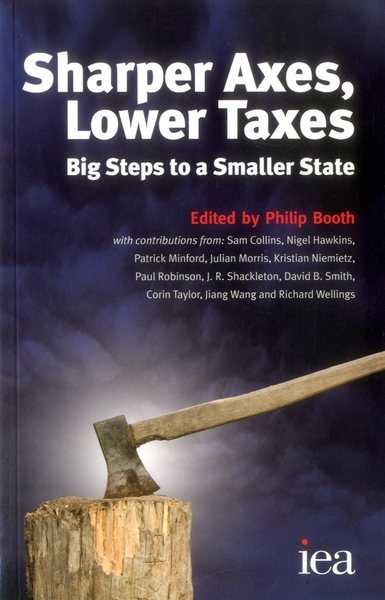Sharper Axes, Lower Taxes: Big Steps to a Smaller State (Iea: Hobart Paperbacks) cover