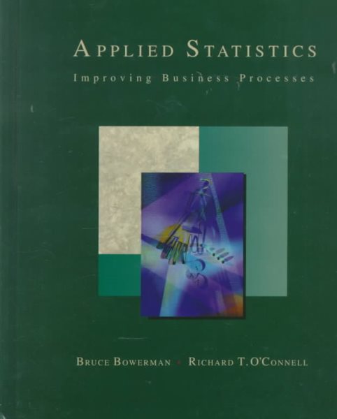 Applied Statistics: Improving Business Processes (The Irwin Series in Statistics)