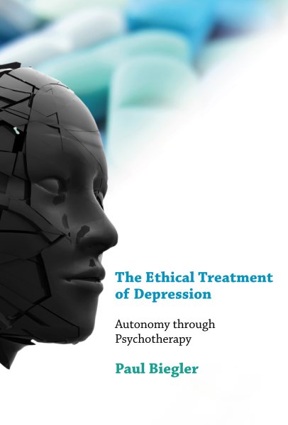 The Ethical Treatment of Depression: Autonomy through Psychotherapy (Philosophical Psychopathology) cover