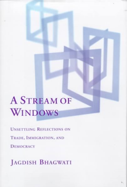 A Stream of Windows: Unsettling Reflections on Trade, Immigration, and Democracy cover