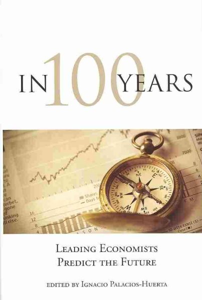 In 100 Years: Leading Economists Predict the Future (MIT Press) cover