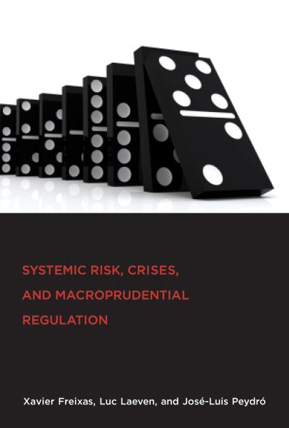 Systemic Risk, Crises, and Macroprudential Regulation (The MIT Press) cover