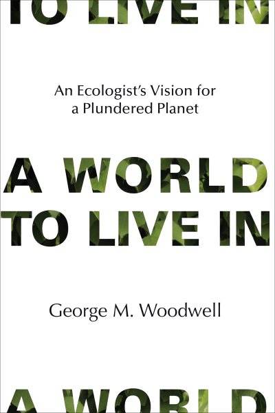 A World to Live In: An Ecologist's Vision for a Plundered Planet (The MIT Press) cover