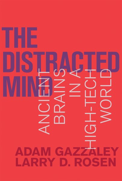 The Distracted Mind: Ancient Brains in a High-Tech World (The MIT Press) cover