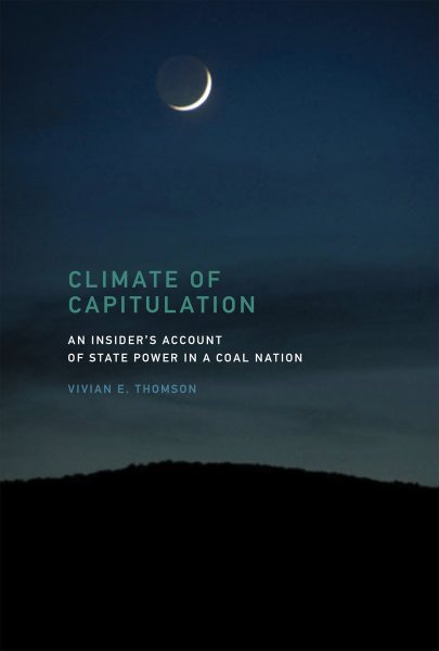 Climate of Capitulation: An Insider's Account of State Power in a Coal Nation (The MIT Press) cover