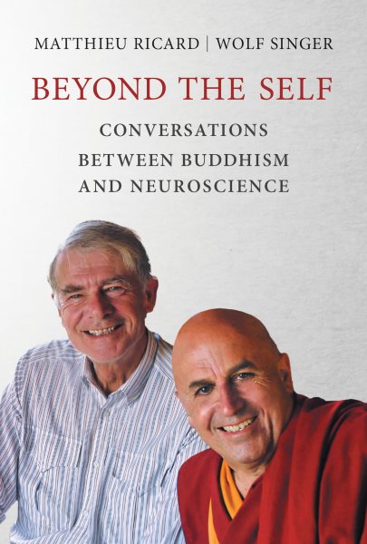 Beyond the Self: Conversations between Buddhism and Neuroscience (The MIT Press) cover