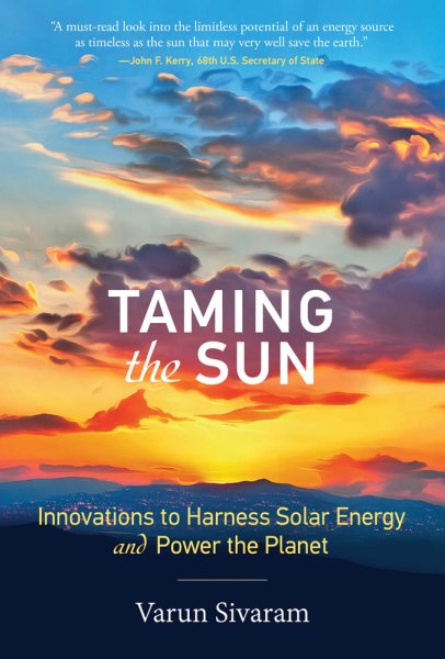 Taming the Sun: Innovations to Harness Solar Energy and Power the Planet (Mit Press) cover