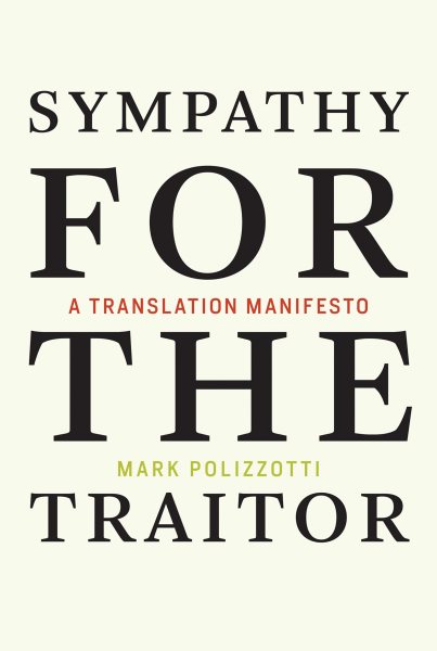 Sympathy for the Traitor: A Translation Manifesto (The MIT Press) cover