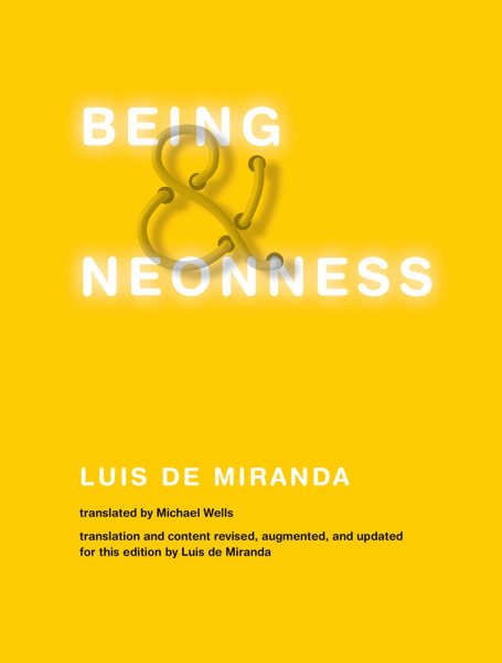 Being and Neonness, Translation and content revised, augmented, and updated for this edition by Luis de Miranda cover