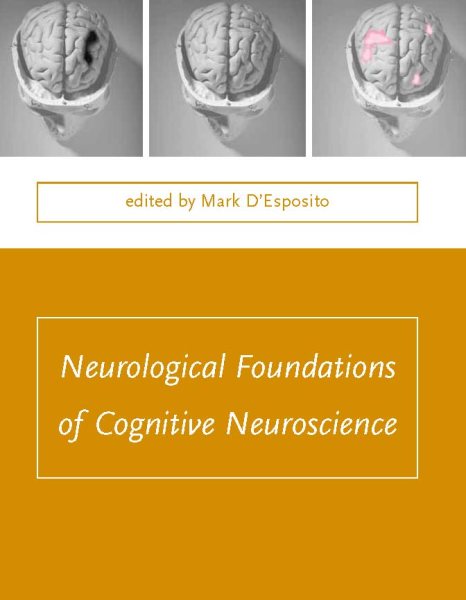 Neurological Foundations of Cognitive Neuroscience (Issues in Clinical and Cognitive Neuropsychology) cover