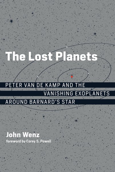 The Lost Planets: Peter van de Kamp and the Vanishing Exoplanets around Barnard's Star cover