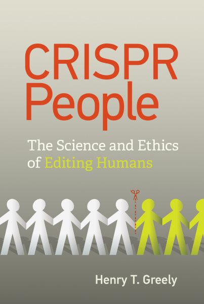 CRISPR People: The Science and Ethics of Editing Humans cover