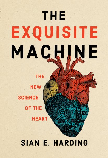 The Exquisite Machine: The New Science of the Heart cover