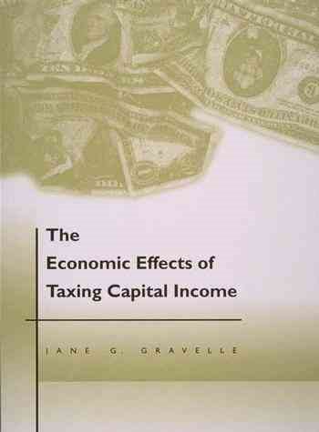 The Economic Effects of Taxing Capital Income cover