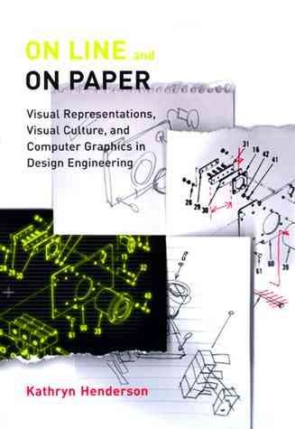 On Line and On Paper: Visual Representations, Visual Culture, and Computer Graphics in Design Engineering (Inside Technology) cover