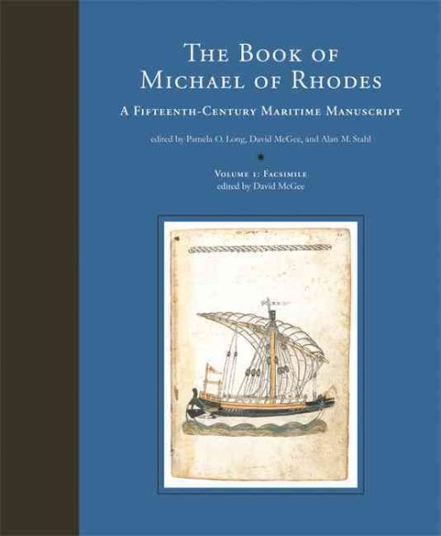 The Book of Michael of Rhodes: A Fifteenth-Century Maritime Manuscript, Vol. 1: Facsimile (Volume 1) cover