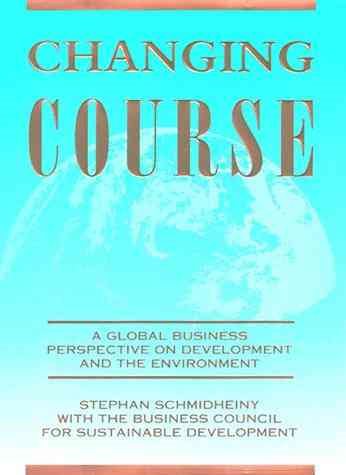 Changing Course: A Global Business Perspective on Development and the Environment cover