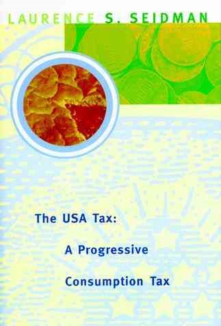 The USA Tax: A Progressive Consumption Tax cover