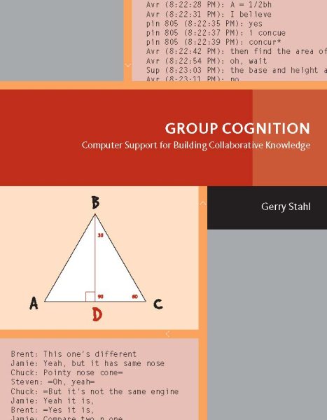 Group Cognition: Computer Support for Building Collaborative Knowledge (Acting with Technology) cover